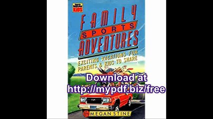 Family Sports Adventures Exciting Sports-Filled Vacations for Parents & Kids to Share