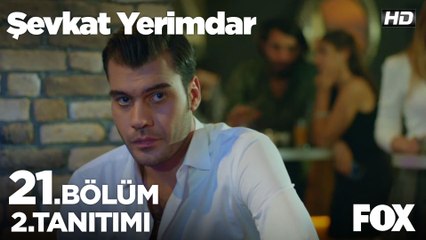 Şevkat Yerimdar 21. Bölüm 2. Tanıtımı