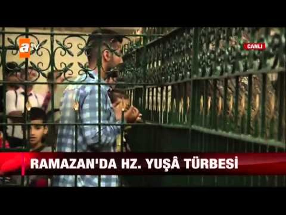 Ramazan'da Hz. Yuşâ Türbesi: Habere Doğru - atv
