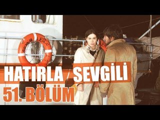 Hatırla Sevgili 51. Bölüm - atv
