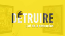 MOOC L’art moderne et contemporain en 5 gestes - DÉTRUIRE - L’art de la destruction