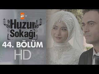Huzur Sokağı 44. Bölüm