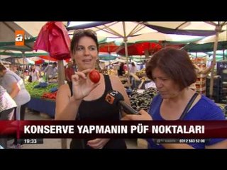 Konserve yapmanın püf noktaları - 15.08.2015 - atv