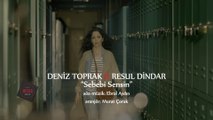 Resul Dindar & Deniz Toprak /Sebebi Sensin (Official Video)