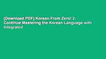 [Download PDF] Korean From Zero! 2: Continue Mastering the Korean Language with Integrated