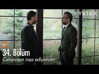 Cehennem inşa ediyorum! - Yeter 34. Bölüm - atv