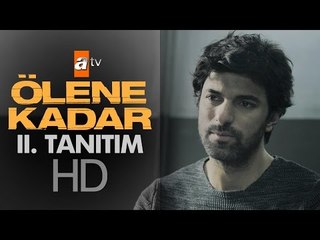 Ölene Kadar 2. Tanıtım / 12 Ocak Perşembe - atv