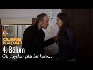 Ok yaydan çıktı bir kere... - Ölene Kadar 4. Bölüm - atv