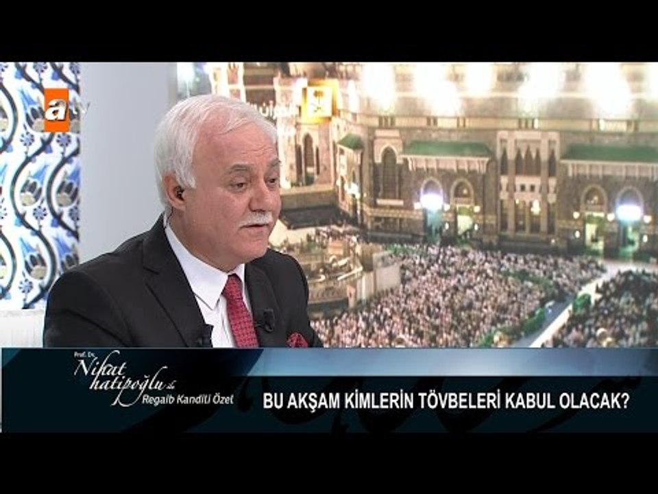 Yüce Allah ile kulun konuşması... - Nihat Hatipoğlu ile Regaib Kandili Özel - atv