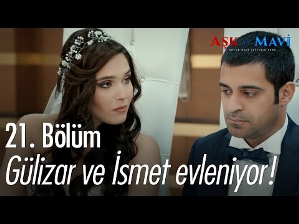 Gülizar ve İsmet evleniyor... - Aşk ve Mavi 21. Bölüm - atv