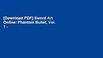 [Download PDF] Sword Art Online: Phantom Bullet, Vol. 1 - manga (Sword Art Online Manga)
