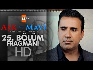 Aşk ve Mavi 25. Bölüm Fragmanı - atv