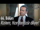 Rüstem, Hızır'dan özür diliyor! - Eşkıya Dünyaya Hükümdar Olmaz 66. Bölüm - atv