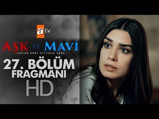 Aşk ve Mavi 27. Bölüm Fragmanı - atv