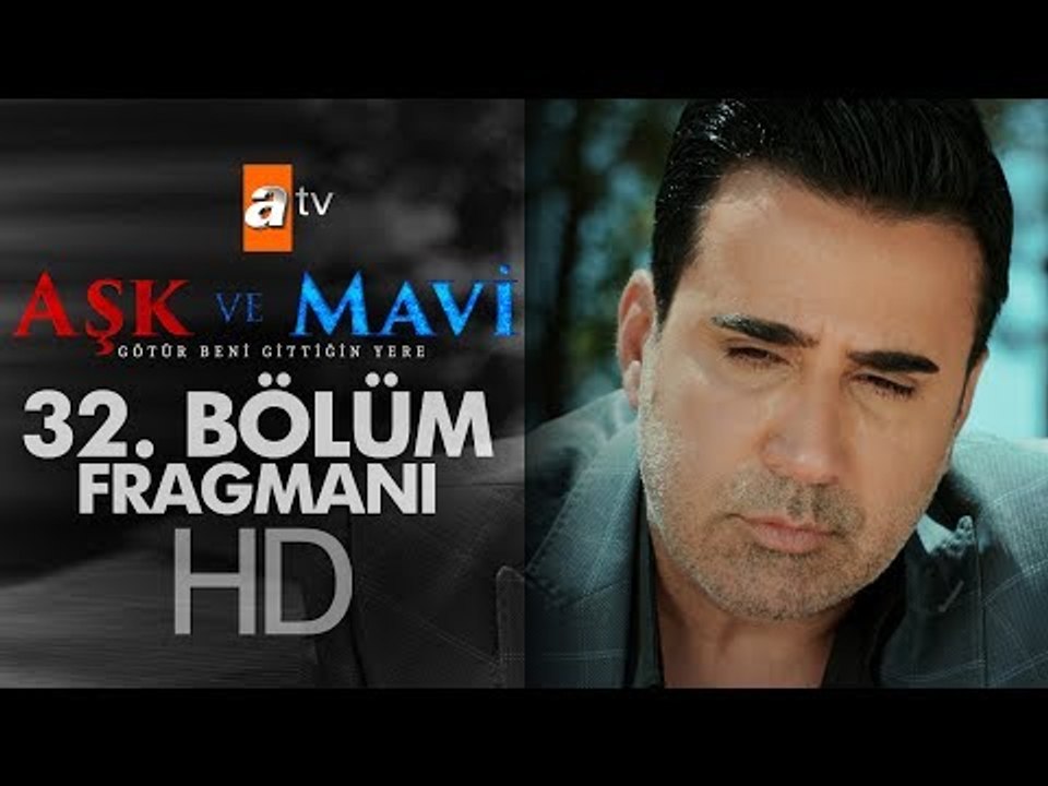 Aşk ve Mavi 32. Bölüm Fragmanı (Sezon Finali)