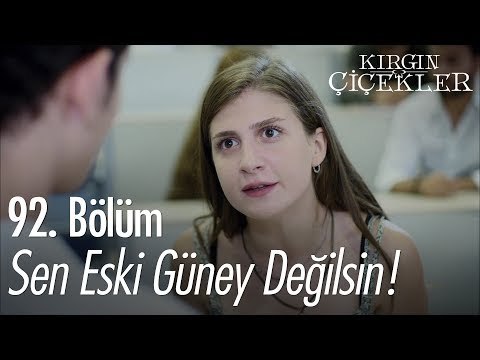 Sen eski Güney değilsin! - Kırgın Çiçekler 92. Bölüm