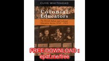 Colonial Educators The British Indian and Colonial Education Service 1858-1983