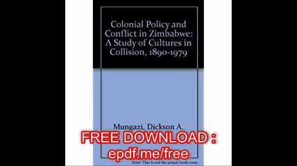 COLONIAL POLICY AND CONFLICT IN ZIMBABWE