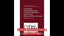 Colonialism and Decolonization in National Historical Cultures and Memory Politics in Europe Modules for History Lessons