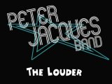Peter Jacques Band - The Louder