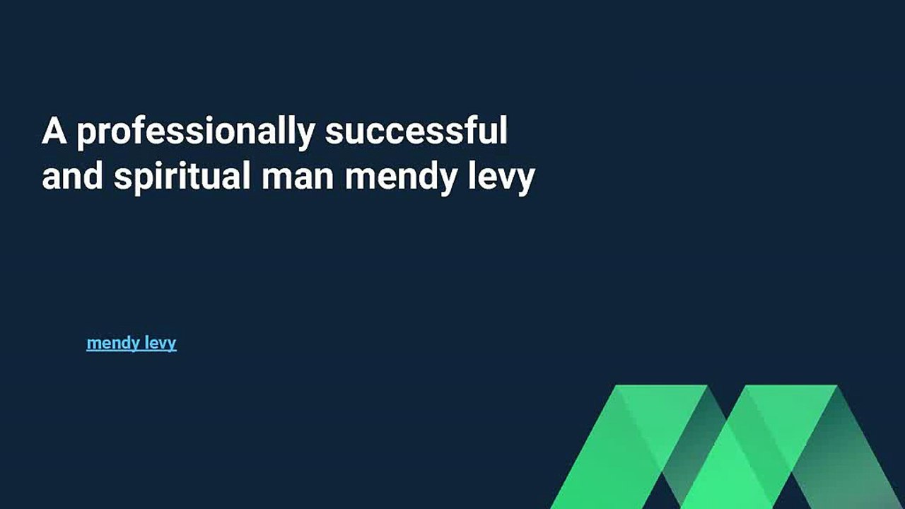 A Professionally Successful And Spiritual Man Mendy Levy