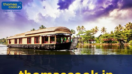 Kerala Tourism with Thomas Cook India