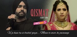 Qismat - Full Song - Ammy Virk - Sargun Mehta - Jaani - B Praak - Arvindr Khaira