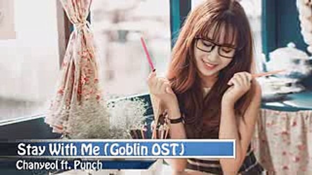 [FMV] Stay With Me (Goblin OST) - Chanyeol (EXO) ft. Punch (Image Nga Đoàn)