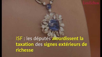 ISF : les députés alourdissent la taxation des signes extérieurs de richesse