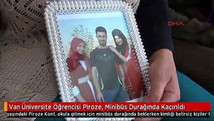 Van Üniversite Öğrencisi Piroze, Minibüs Durağında Kaçırıldı