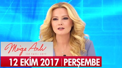 Müge Anlı ile Tatlı Sert 12 Ekim 2017 - Tek Parça