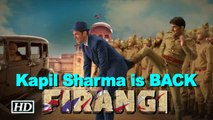 Kapil Sharma is BACK with 'Firangi' | FIRST LOOK