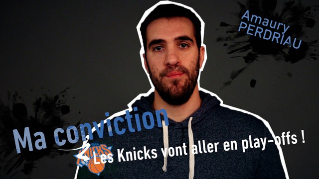 Basket - NBA - Ma conviction : Les Knicks vont aller en play-offs