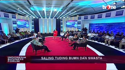 Indonesia Business Forum - "Saling Tuding BUMN dan Swasta" [Part 3]