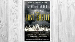 Download PDF The Last Castle: The Epic Story of Love, Loss, and American Royalty in the Nation’s Largest Home FREE