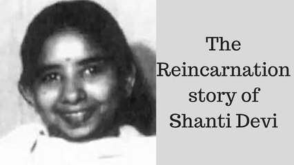 Reincarnation of Shanti Devi| Reborn