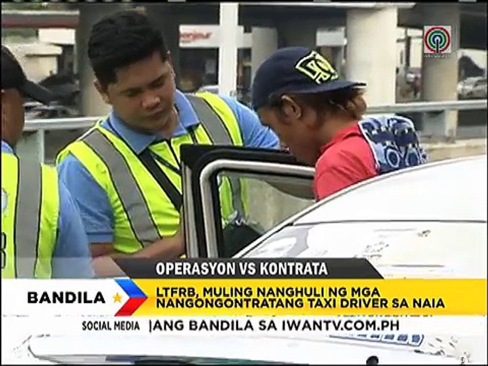 Bandila Mga nangongontratang taxi driver sa NAIA, hinuli ng LTFRB