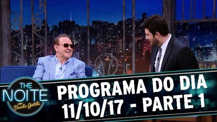 The Noite 11.10.17 - Quarta - Parte 1