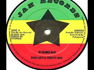 Papa Levi & Pretty Boy - No Mamma Man