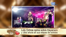 Loly Ochoa opina sobre Dayanara y Jasú ahora en sus etapas de solistas
