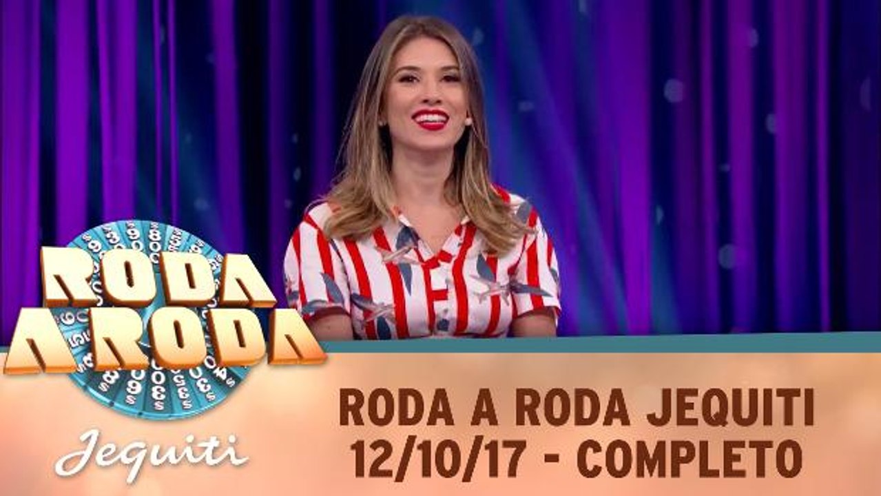 Roda a Roda - 12.10.17 - Completo