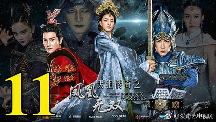 Thiên Lệ Truyền Kỳ: Phượng Hoàng Vô Song - Tập 11 - Vietsub || Legend of Heavenly Tear: Phoenix Warriors 2017 Full HD