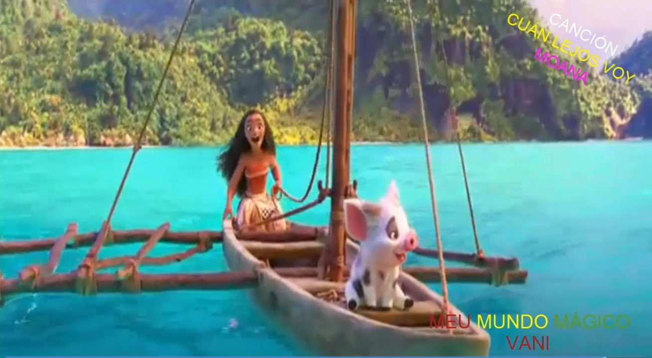 CANCIÓN: CUÁN LEJOS VOY (MOANA)