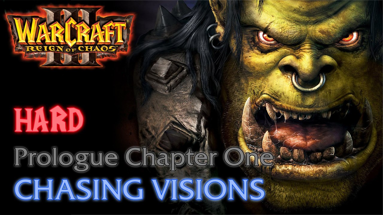 Warcraft III: Reign of Chaos - Hard - Prologue Campaign - Chapter One: Chasing Visions