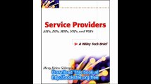 Service Providers ASPs, ISPs, MSPs, NSPs, and WSPs A Wiley Tech Brief
