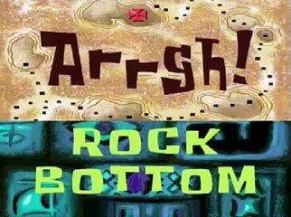 Spongebob reversed Rock Bottom