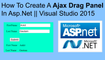 How to create a ajax drag panel in asp.net || visual studio 2015