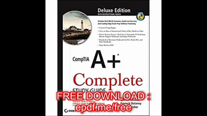 CompTIA A+ Complete Study Guide, Deluxe Edition