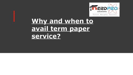 Why And When To Avail Term Paper Service