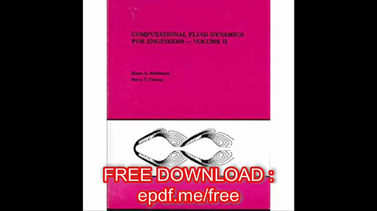 Computational Fluid Dynamics for Engineers, Vol. 2